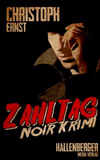 Cover des neuen Noir Krimis von Christoph Ernst namens Zahltag